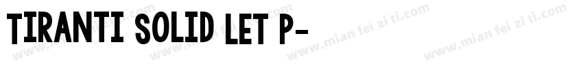 Tiranti Solid LET P字体转换